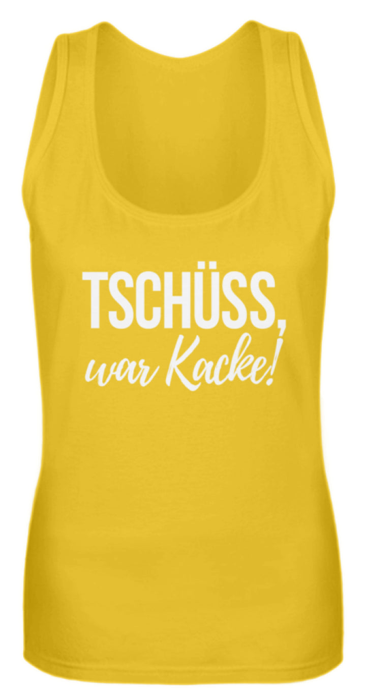 Tschüss, war Kacke!  - Frauen Tanktop - Words on Shirts