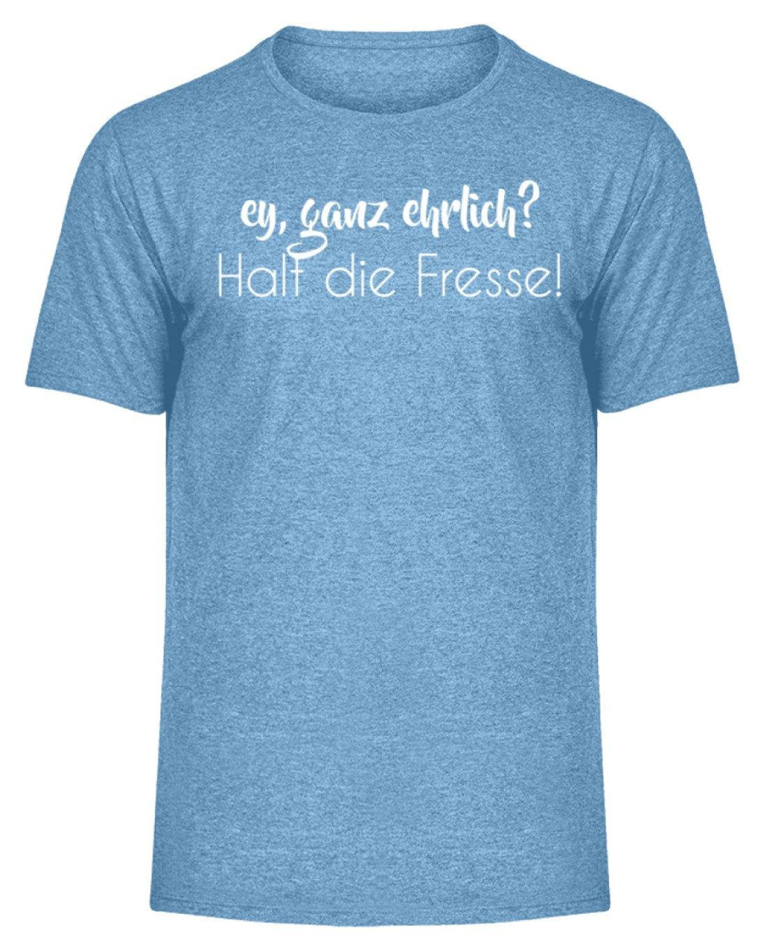 Ey ganz ehrlich? Halt die Fresse!  - Herren Melange Shirt - Words on Shirts