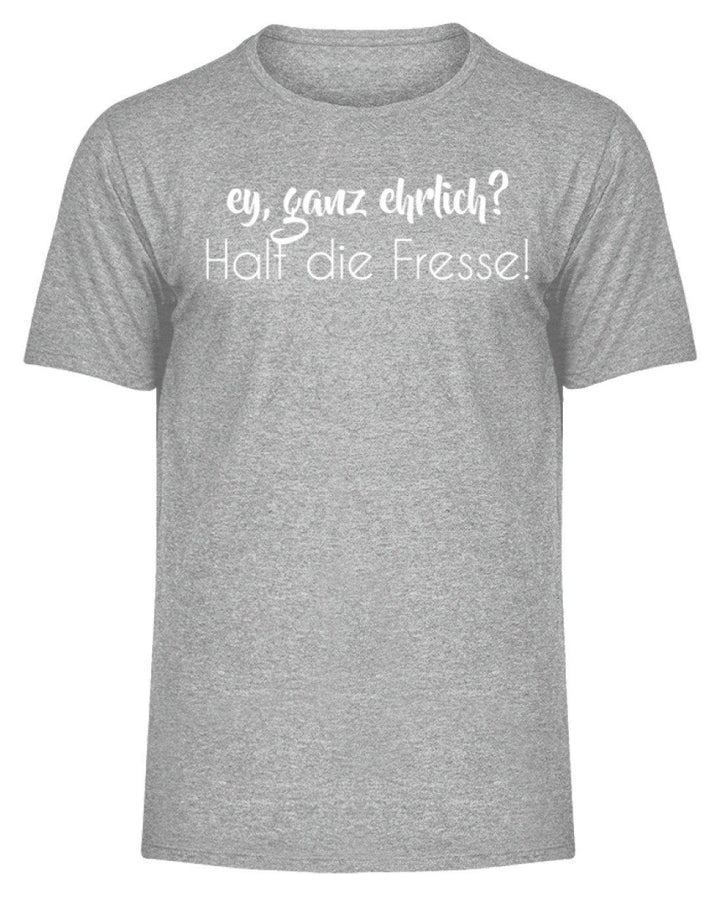 Ey ganz ehrlich? Halt die Fresse!  - Herren Melange Shirt - Words on Shirts