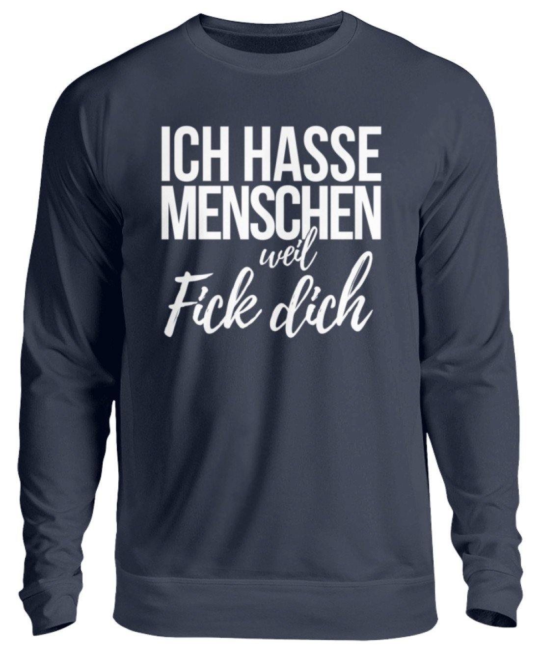 Ich hasse Menschen weil F++k dich  - Words on Shirts  - Unisex Pullover