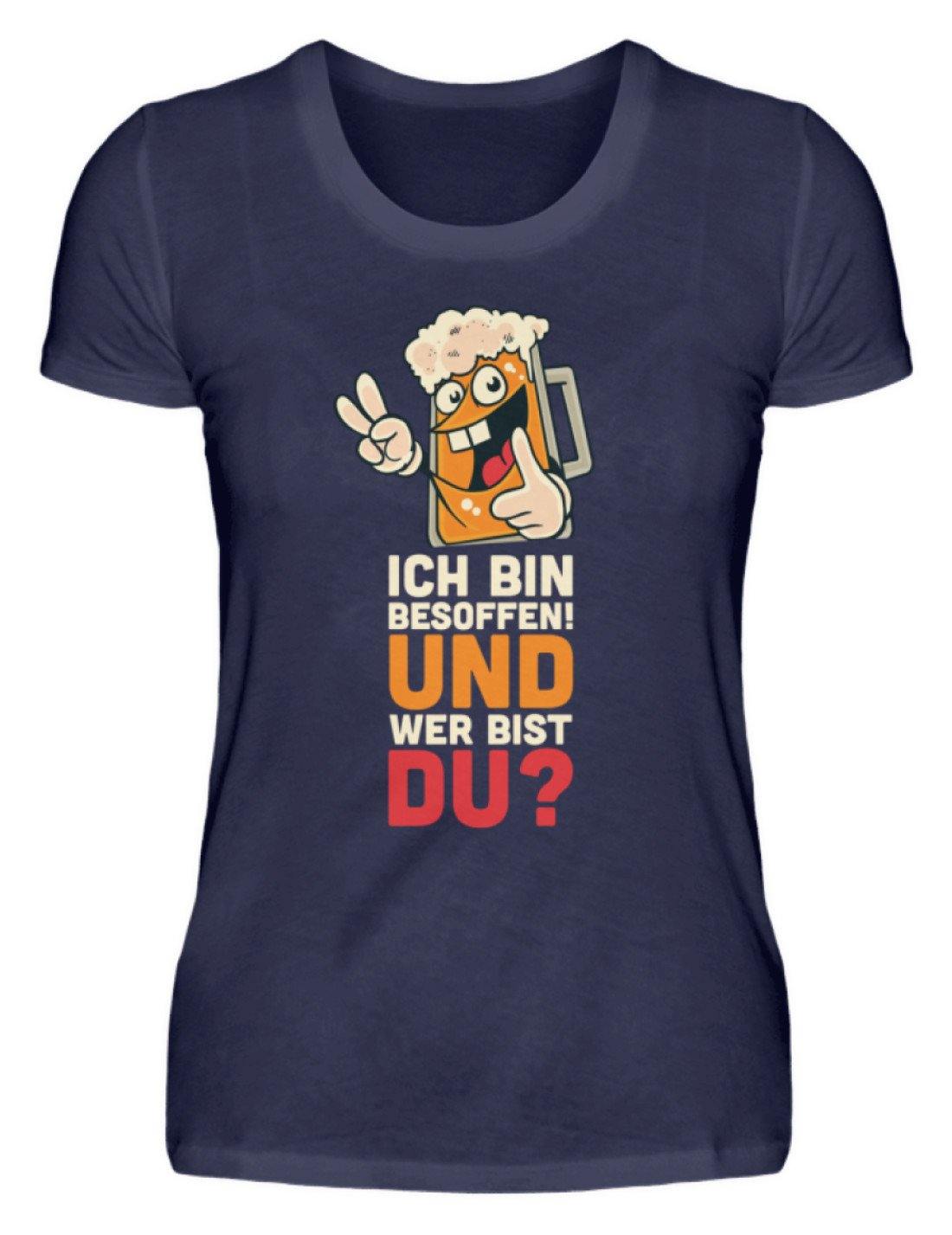 Ich bin Besoffen! Wer bist Du? - WOS  - Damenshirt