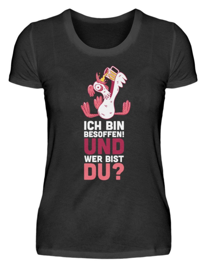 Ich bin Besoffen! Wer bist Du? - WOS  - Damenshirt - Words on Shirts Sag es mit dem Mittelfinger Shirts Hoodies Sweatshirt Taschen Gymsack Spruch Sprüche Statement