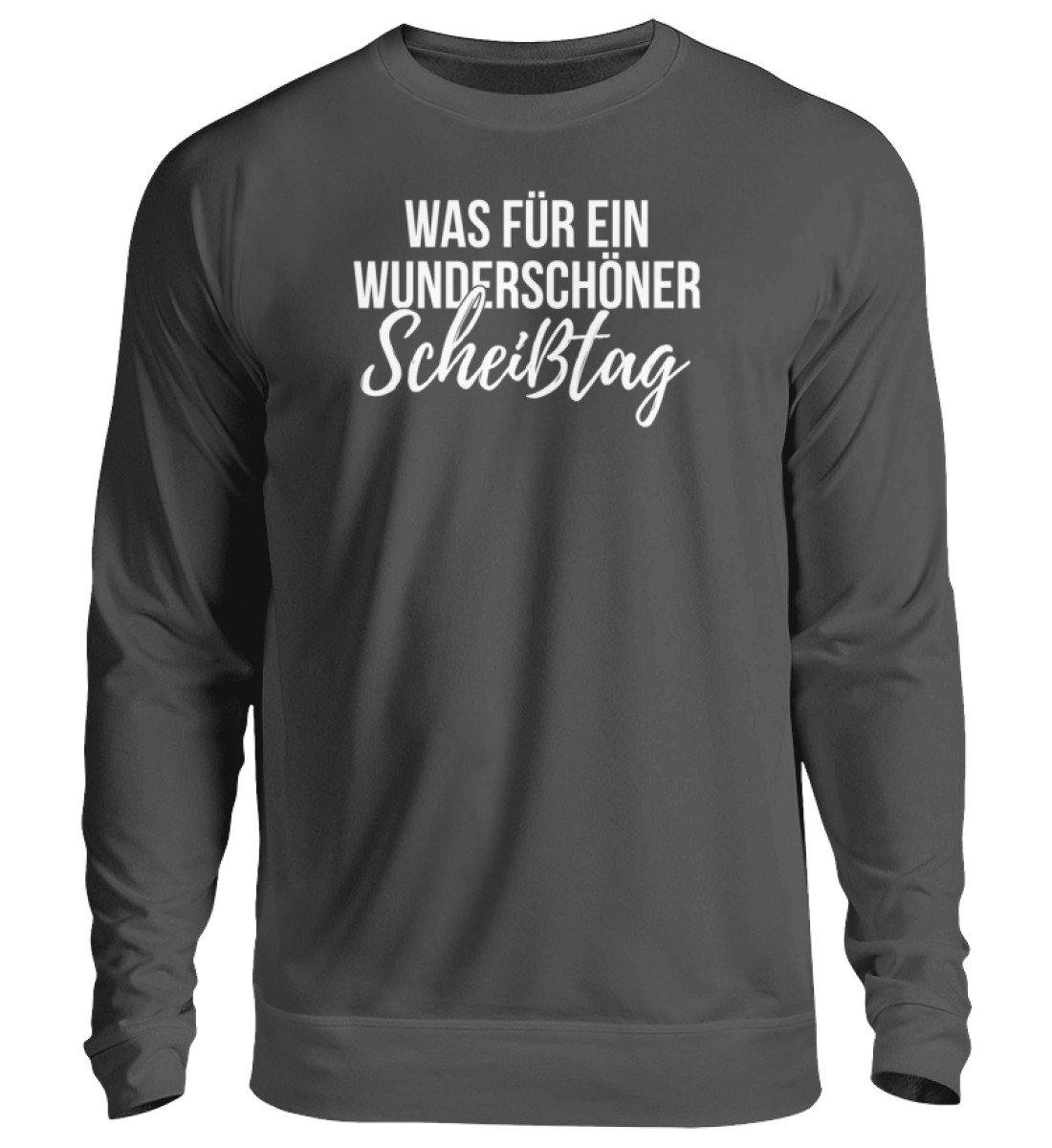 Wunderschöner Scheißtag  - Unisex Pullover