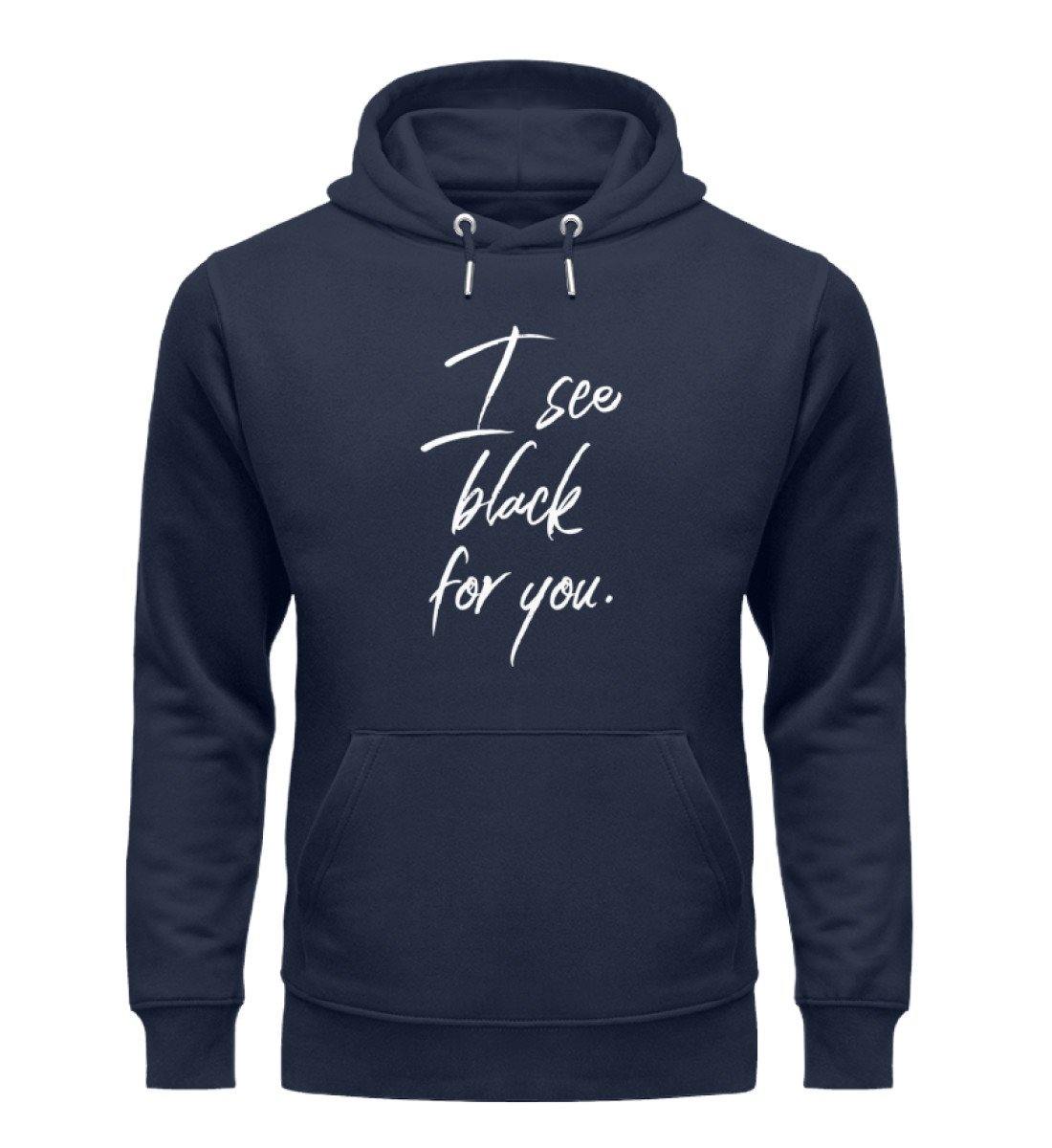 I See Black for you Words on Shirts PR  - Unisex Organic Hoodie