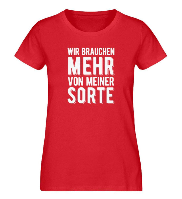 Wir brauchen mehr von meiner Sorte PR  - Damen Premium Organic Shirt - Words on Shirts Sag es mit dem Mittelfinger Shirts Hoodies Sweatshirt Taschen Gymsack Spruch Sprüche Statement