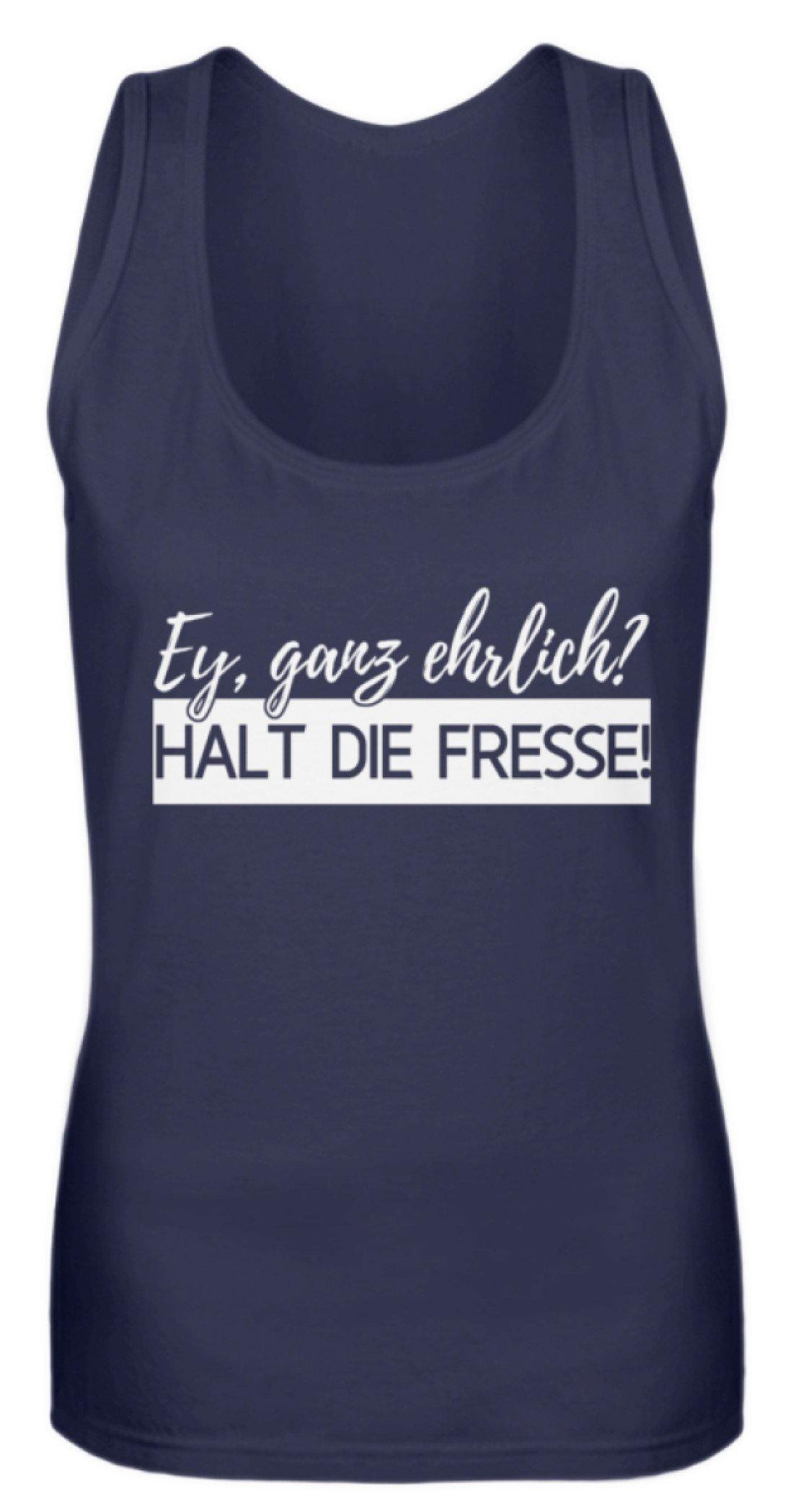 Ey ganz ehrlich? Halt die Fresse! 2k19  - Frauen Tanktop