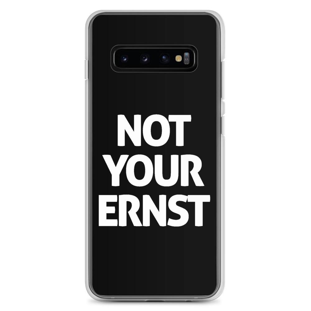 Samsung Handyhülle - Not Your Ernst - Words on Shirts Sag es mit dem Mittelfinger Shirts Hoodies Sweatshirt Taschen Gymsack Spruch Sprüche Statement