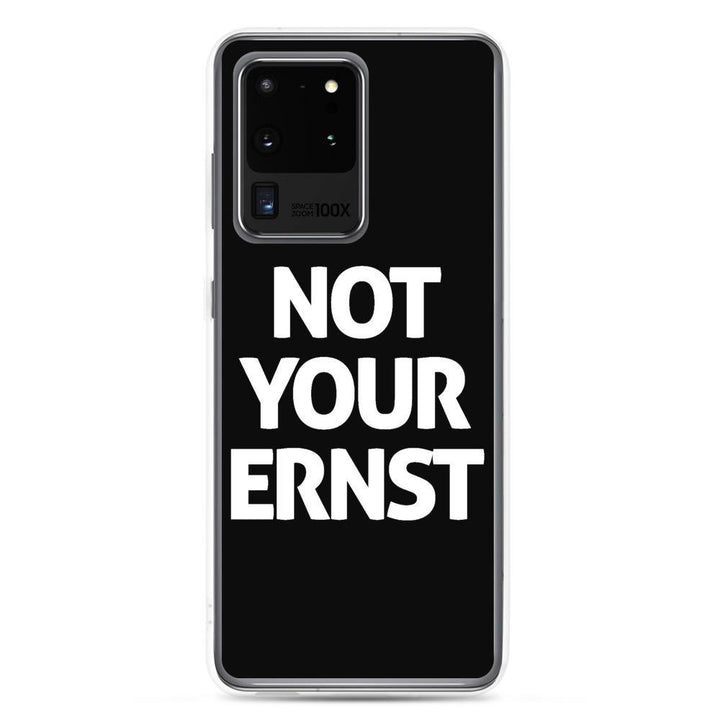 Samsung Handyhülle - Not Your Ernst - Words on Shirts Sag es mit dem Mittelfinger Shirts Hoodies Sweatshirt Taschen Gymsack Spruch Sprüche Statement