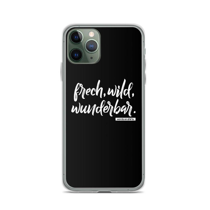 iPhone Hülle - frech, wild, wunderbar - Words on Shirts Sag es mit dem Mittelfinger Shirts Hoodies Sweatshirt Taschen Gymsack Spruch Sprüche Statement