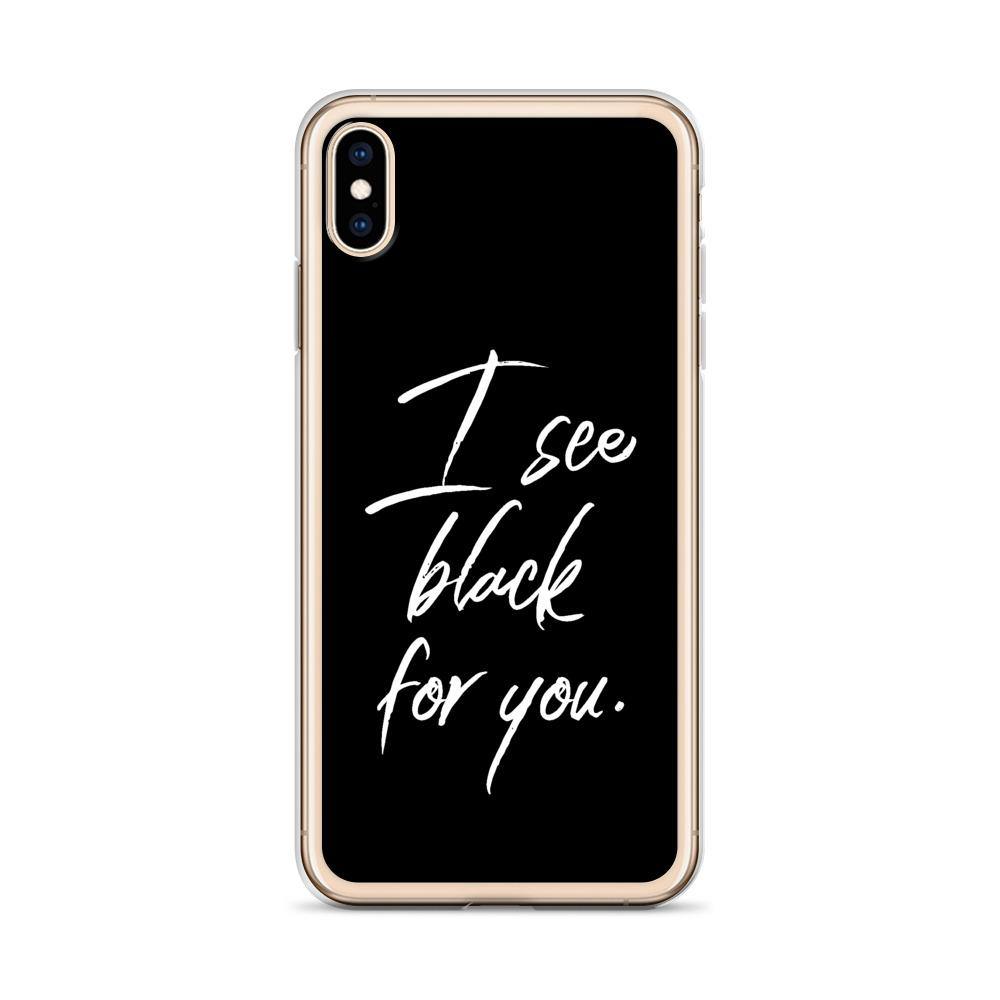 iPhone Hülle - I see black for you - Words on Shirts Sag es mit dem Mittelfinger Shirts Hoodies Sweatshirt Taschen Gymsack Spruch Sprüche Statement