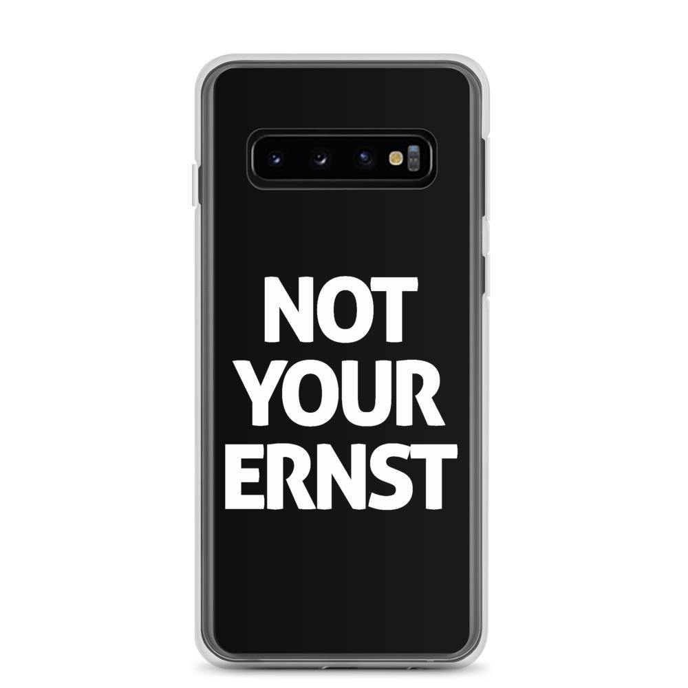 Samsung Handyhülle - Not Your Ernst - Words on Shirts Sag es mit dem Mittelfinger Shirts Hoodies Sweatshirt Taschen Gymsack Spruch Sprüche Statement
