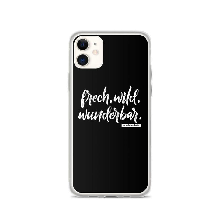 iPhone Hülle - frech, wild, wunderbar - Words on Shirts Sag es mit dem Mittelfinger Shirts Hoodies Sweatshirt Taschen Gymsack Spruch Sprüche Statement