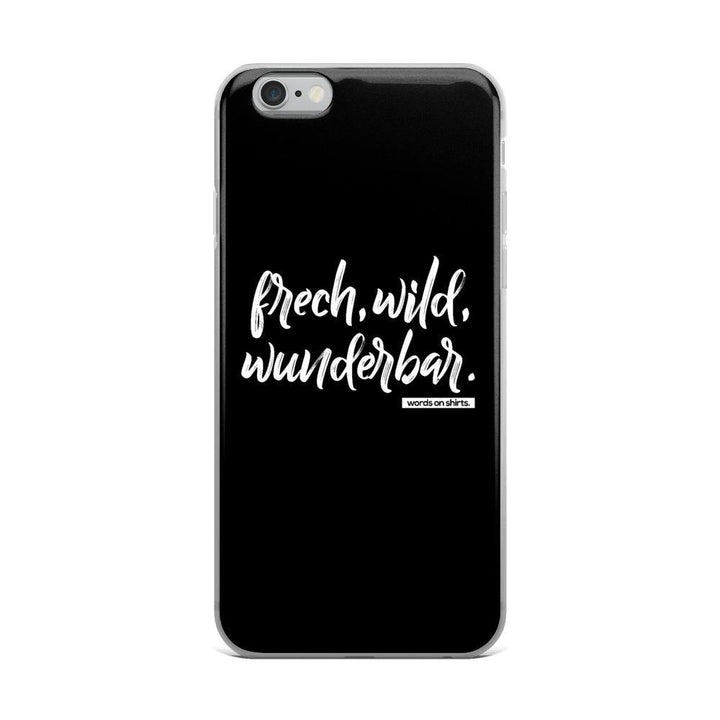 iPhone Hülle - frech, wild, wunderbar - Words on Shirts Sag es mit dem Mittelfinger Shirts Hoodies Sweatshirt Taschen Gymsack Spruch Sprüche Statement