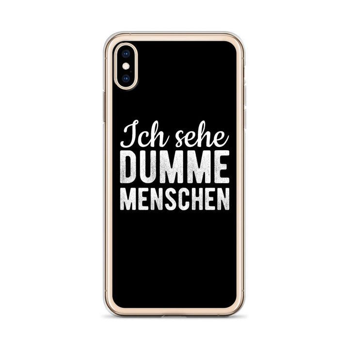 iPhone Hülle -  Ich sehe dumme Menschen - Words on Shirts Sag es mit dem Mittelfinger Shirts Hoodies Sweatshirt Taschen Gymsack Spruch Sprüche Statement