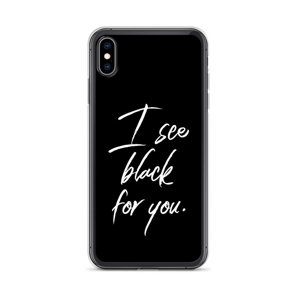 iPhone Hülle - I see black for you - Words on Shirts Sag es mit dem Mittelfinger Shirts Hoodies Sweatshirt Taschen Gymsack Spruch Sprüche Statement