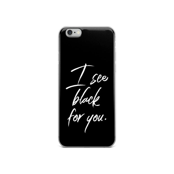 iPhone Hülle - I see black for you - Words on Shirts Sag es mit dem Mittelfinger Shirts Hoodies Sweatshirt Taschen Gymsack Spruch Sprüche Statement