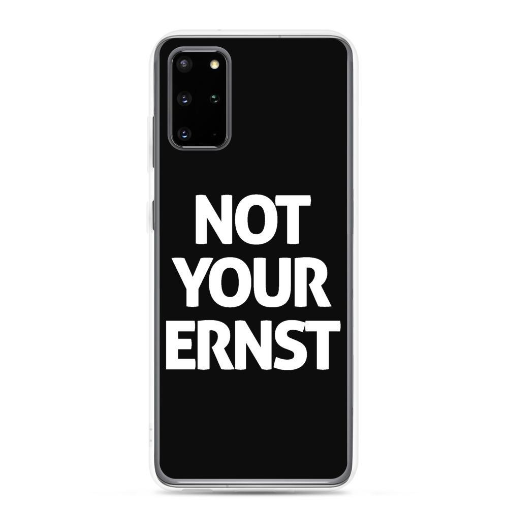 Samsung Handyhülle - Not Your Ernst - Words on Shirts Sag es mit dem Mittelfinger Shirts Hoodies Sweatshirt Taschen Gymsack Spruch Sprüche Statement