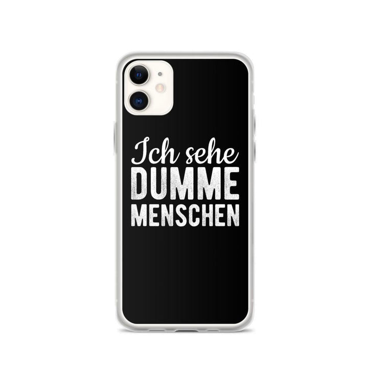 iPhone Hülle -  Ich sehe dumme Menschen - Words on Shirts Sag es mit dem Mittelfinger Shirts Hoodies Sweatshirt Taschen Gymsack Spruch Sprüche Statement