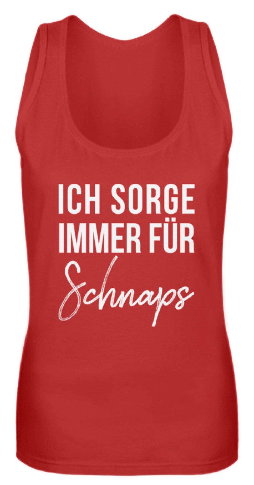 Ich sorge immer für Schnaps - Words on Shirt  - Frauen Tanktop - Words on Shirts Sag es mit dem Mittelfinger Shirts Hoodies Sweatshirt Taschen Gymsack Spruch Sprüche Statement