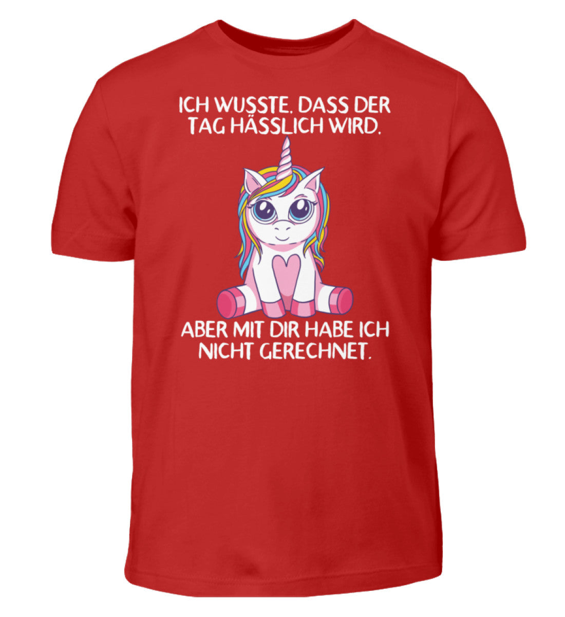 Dass der Tag hässlich wird - Einhorn TF  - Kinder T-Shirt