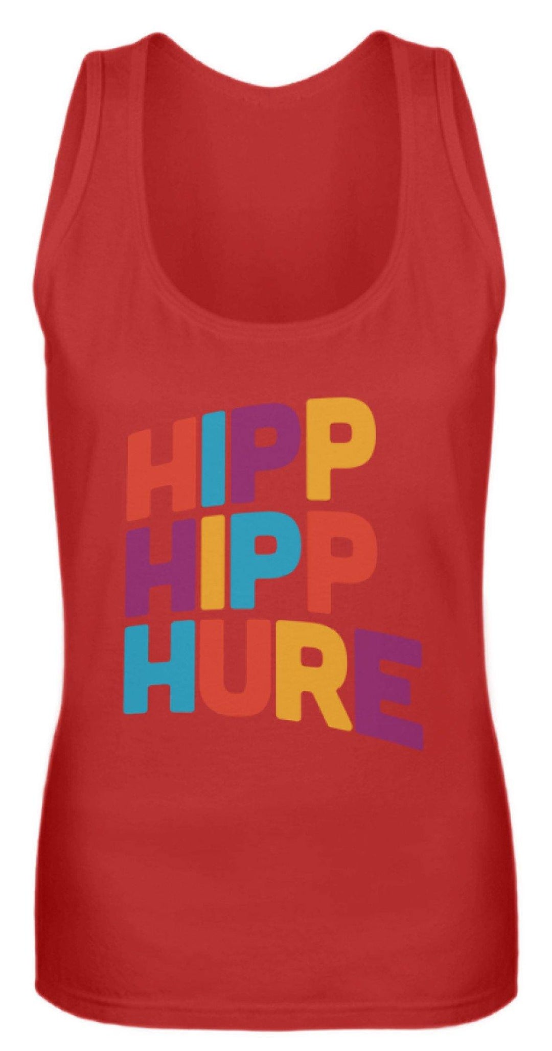 Hipp Hipp Hure- Words on Shirts  - Frauen Tanktop - Words on Shirts Sag es mit dem Mittelfinger Shirts Hoodies Sweatshirt Taschen Gymsack Spruch Sprüche Statement