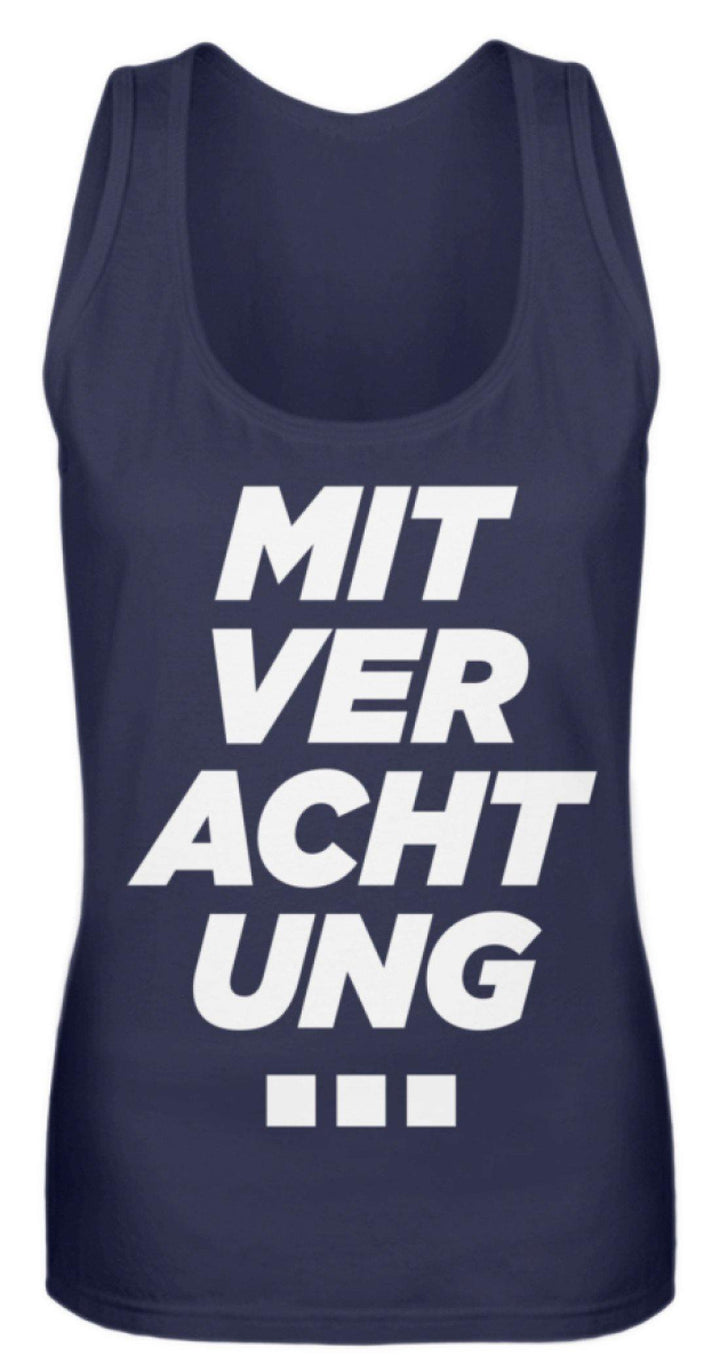 Mit Verachtung...  - Frauen Tanktop - Words on Shirts