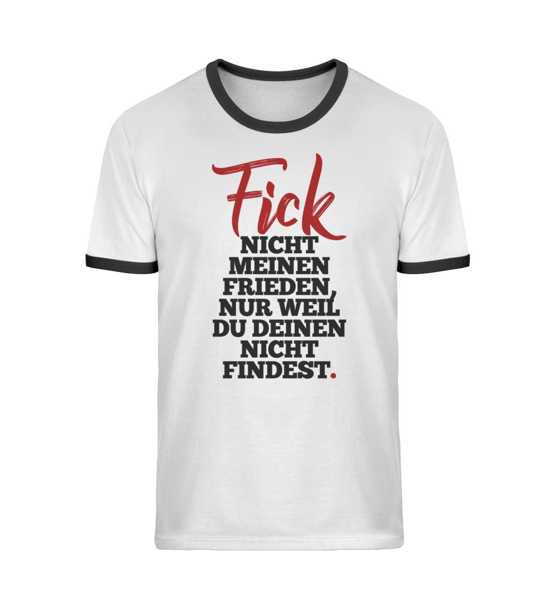 F!ck nicht meinen Frieden  - Unisex Organic Ringer T-Shirt