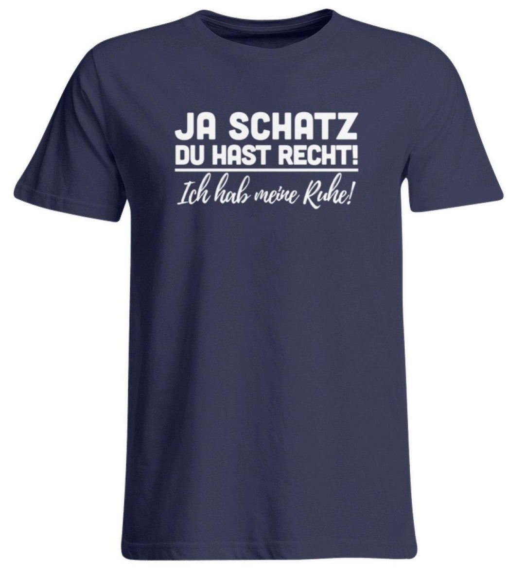 JA SCHATZ DU HAST RECHT - RUHE  - Übergrößenshirt - Words on Shirts Sag es mit dem Mittelfinger Shirts Hoodies Sweatshirt Taschen Gymsack Spruch Sprüche Statement