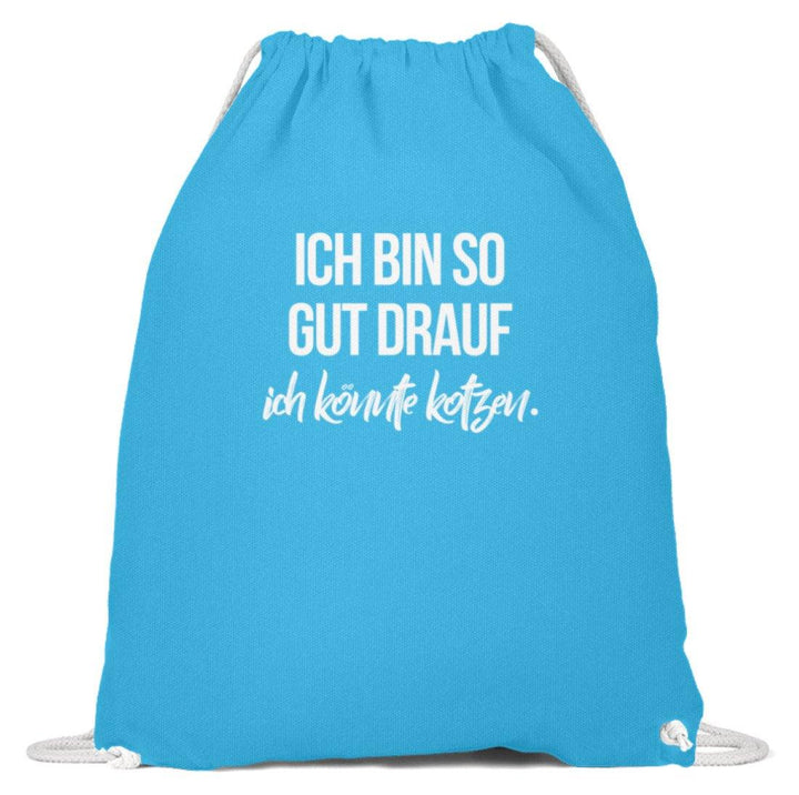 Gut Drauf Könnte Kotzen Words on Shirts  - Baumwoll Gymsac - Words on Shirts Sag es mit dem Mittelfinger Shirts Hoodies Sweatshirt Taschen Gymsack Spruch Sprüche Statement