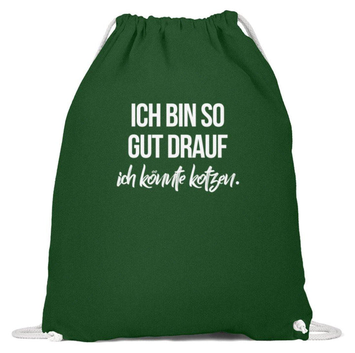 Gut Drauf Könnte Kotzen Words on Shirts  - Baumwoll Gymsac - Words on Shirts Sag es mit dem Mittelfinger Shirts Hoodies Sweatshirt Taschen Gymsack Spruch Sprüche Statement