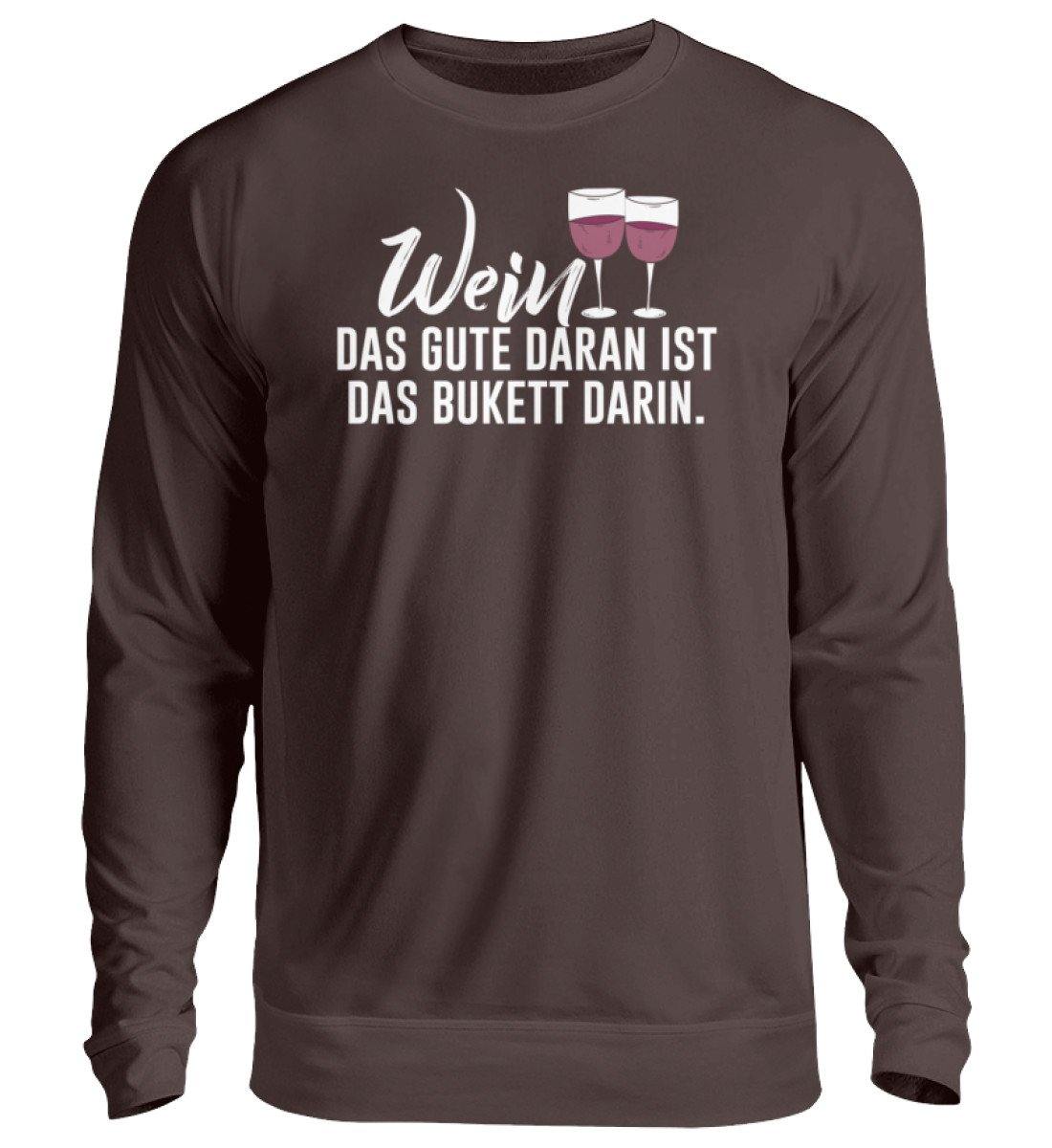 Wein Das gute daran ist das Bukett darin  - Unisex Pullover