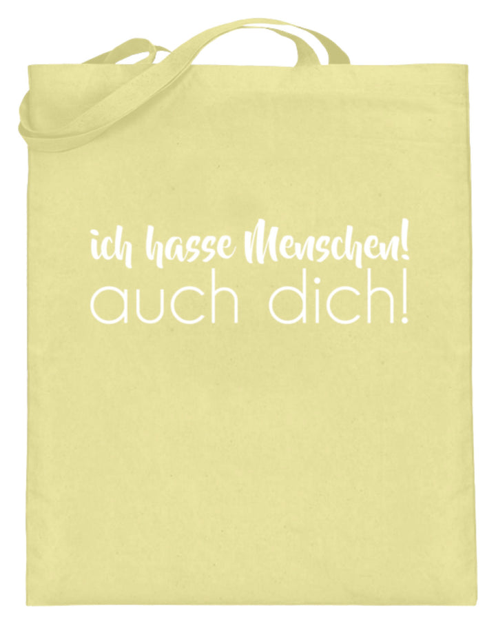 Ich hasse Menschen! Auch dich!  - Jutebeutel (mit langen Henkeln) - Words on Shirts