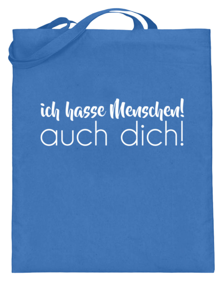 Ich hasse Menschen! Auch dich!  - Jutebeutel (mit langen Henkeln) - Words on Shirts