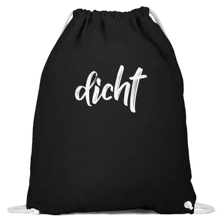 dicht Shirt  - Baumwoll Gymsac Turnbeutel - Words on Shirts Sag es mit dem Mittelfinger Shirts Hoodies Sweatshirt Taschen Gymsack Spruch Sprüche Statement