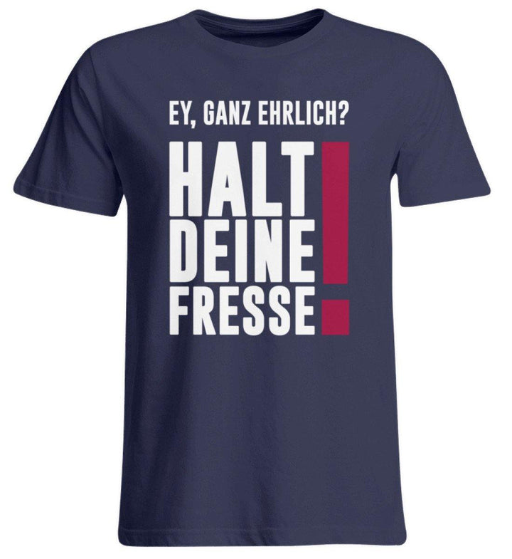 Ey ganz ehrlich? Halt die Fresse! 2020  - Übergrößenshirt - Words on Shirts Sag es mit dem Mittelfinger Shirts Hoodies Sweatshirt Taschen Gymsack Spruch Sprüche Statement