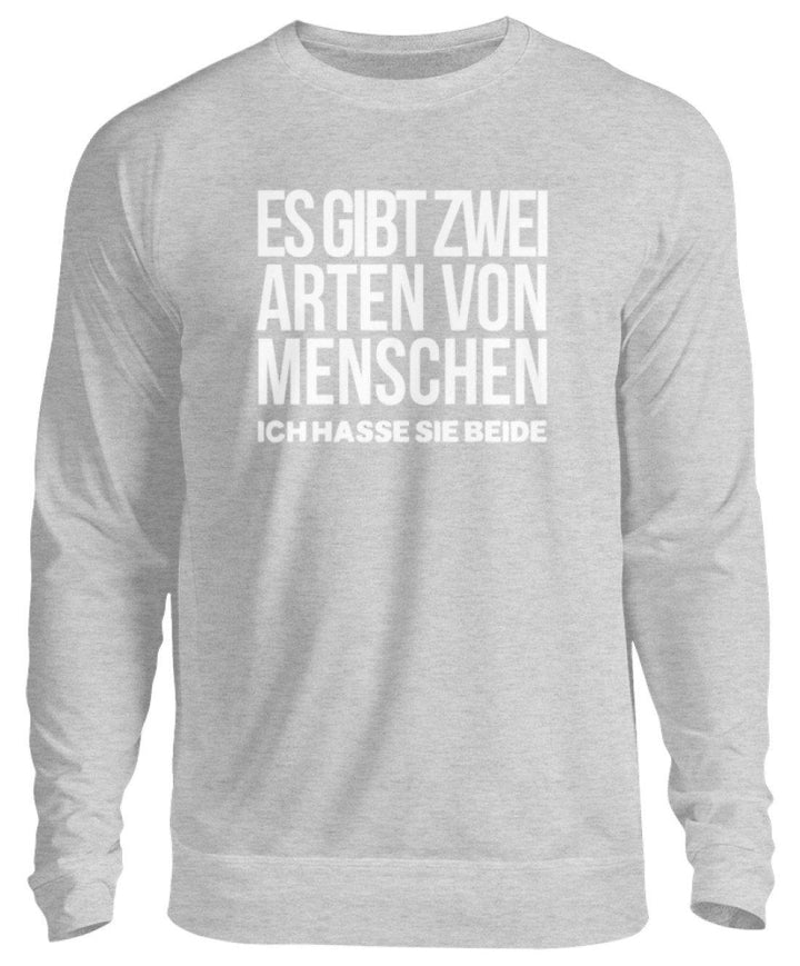 2 ARTEN MENSCHEN - WORDS ON SHIRTS  - Unisex Pullover - Words on Shirts Sag es mit dem Mittelfinger Shirts Hoodies Sweatshirt Taschen Gymsack Spruch Sprüche Statement