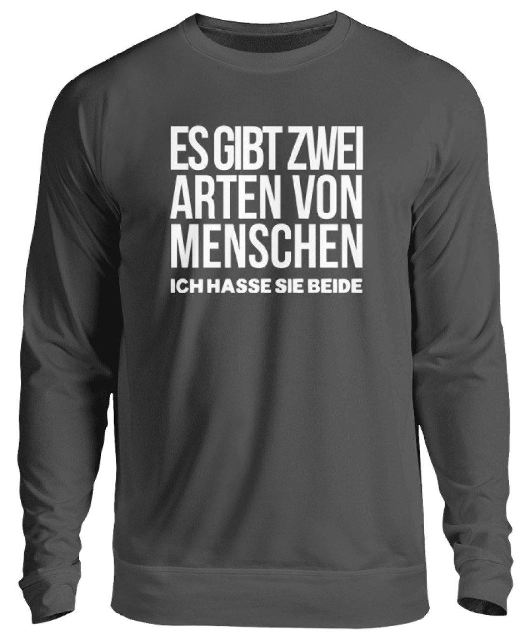 2 ARTEN MENSCHEN - WORDS ON SHIRTS  - Unisex Pullover - Words on Shirts Sag es mit dem Mittelfinger Shirts Hoodies Sweatshirt Taschen Gymsack Spruch Sprüche Statement