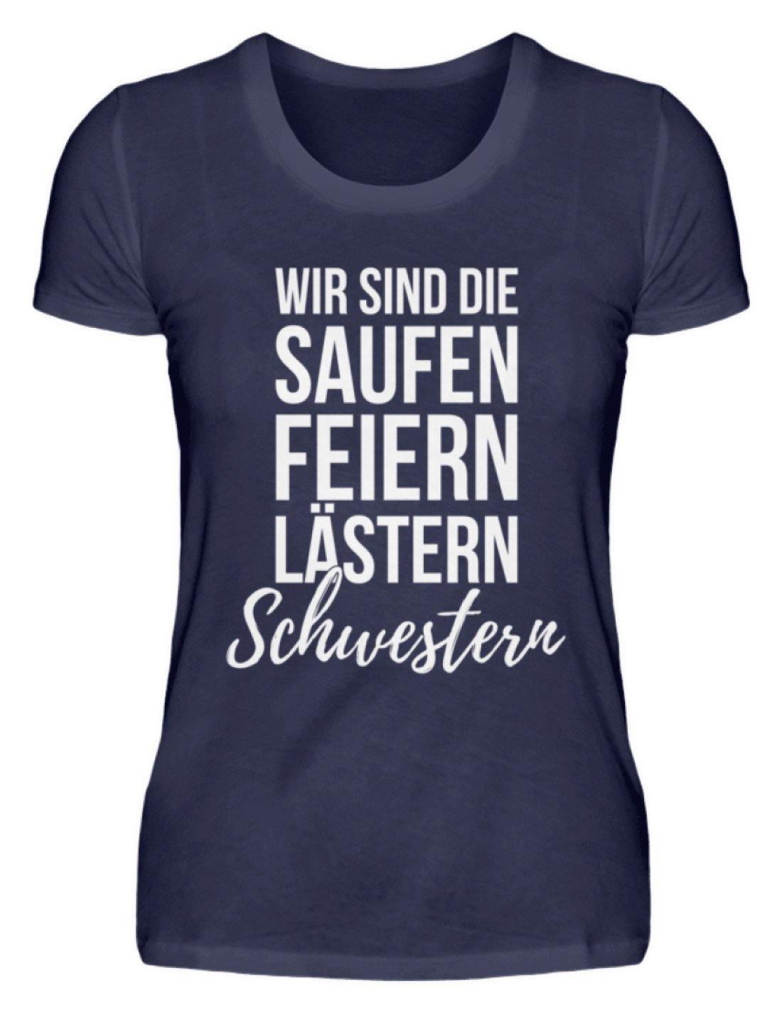Saufen Feiern Lästern Schwestern  - Damenshirt