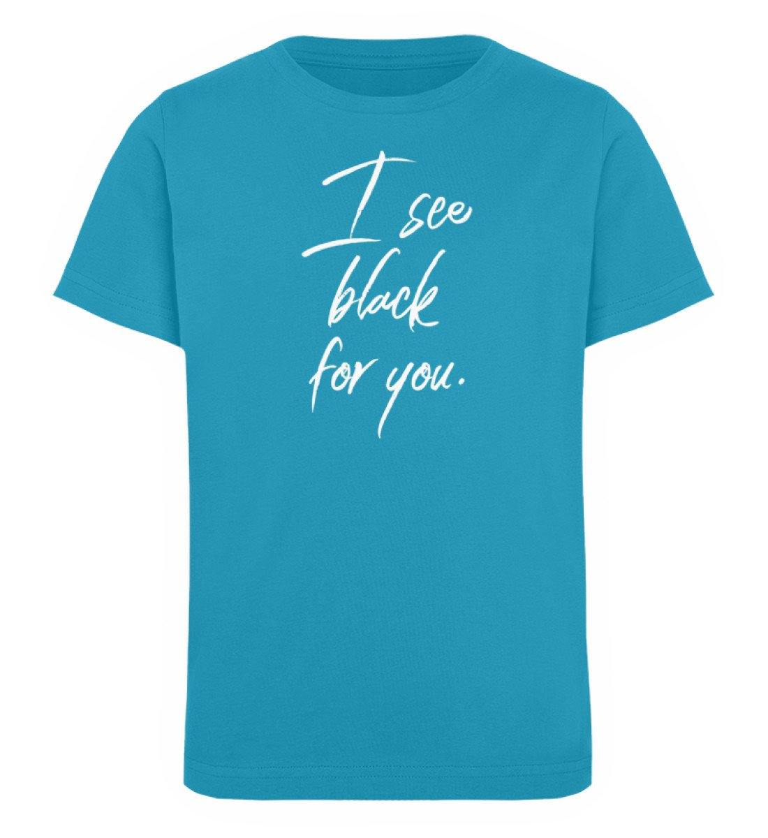 I See Black for you Words on Shirts PR  - Kinder Organic T-Shirt