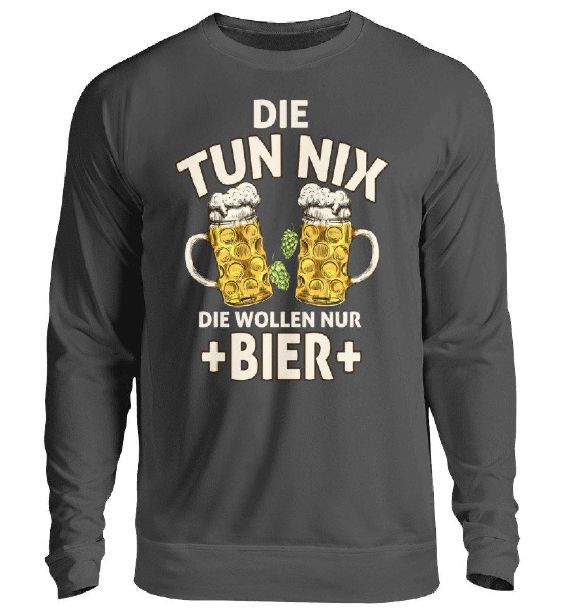 Die tun nix, die wollen nur Bier  - Unisex Pullover