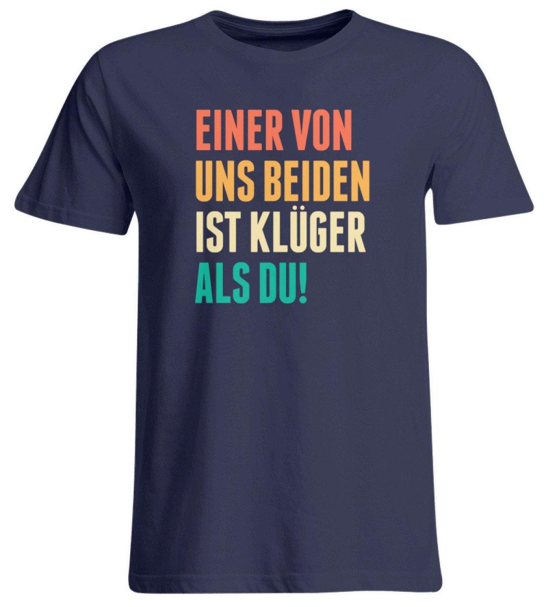 Einer von uns beiden ist klüger als du! - Words on Shirts  - Übergrößenshirt