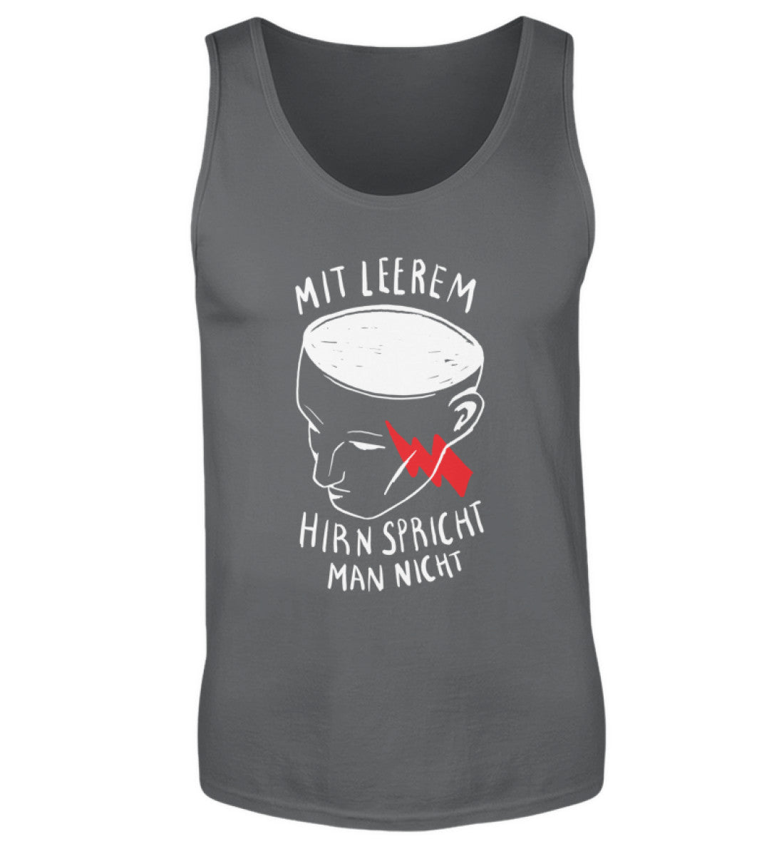 Mit leerem Hirn - Spricht man nicht  - Herren Tanktop