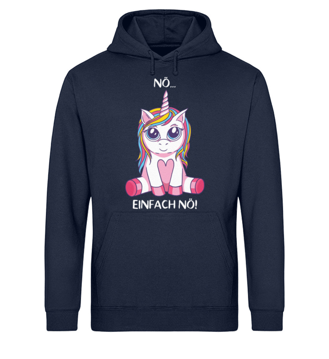 Nö... Einfach Nö! - Einhorn TF  - Unisex Organic Hoodie