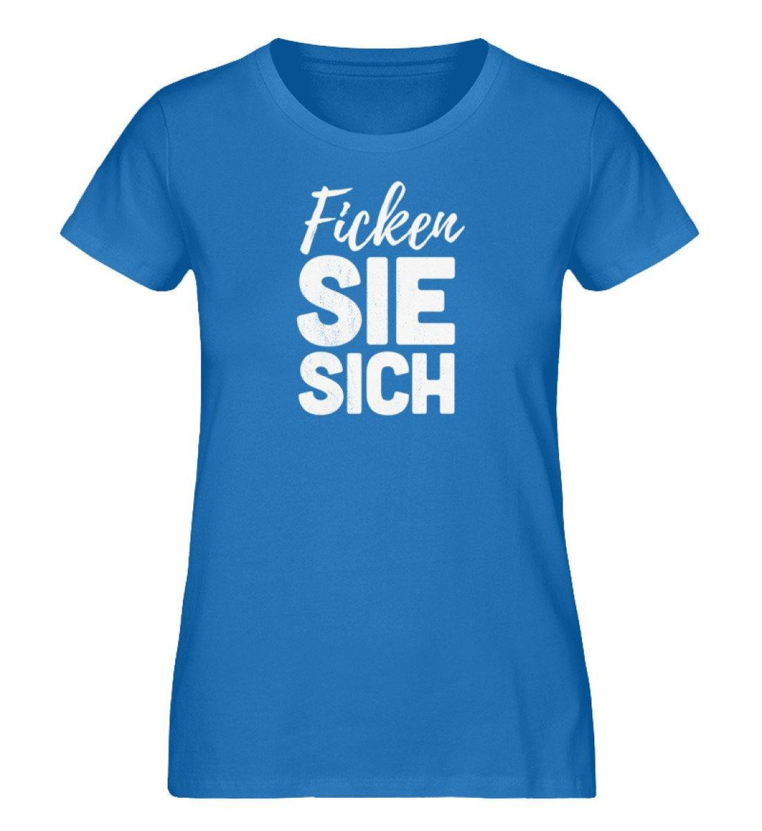 Ficken Sie sich  - Damen Premium Organic Shirt - Words on Shirts Sag es mit dem Mittelfinger Shirts Hoodies Sweatshirt Taschen Gymsack Spruch Sprüche Statement