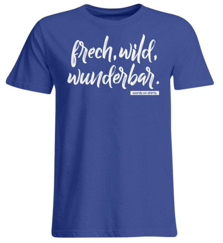 Frech, Wild, Wunderbar - Words on Shirt  - Übergrößenshirt - Words on Shirts Sag es mit dem Mittelfinger Shirts Hoodies Sweatshirt Taschen Gymsack Spruch Sprüche Statement