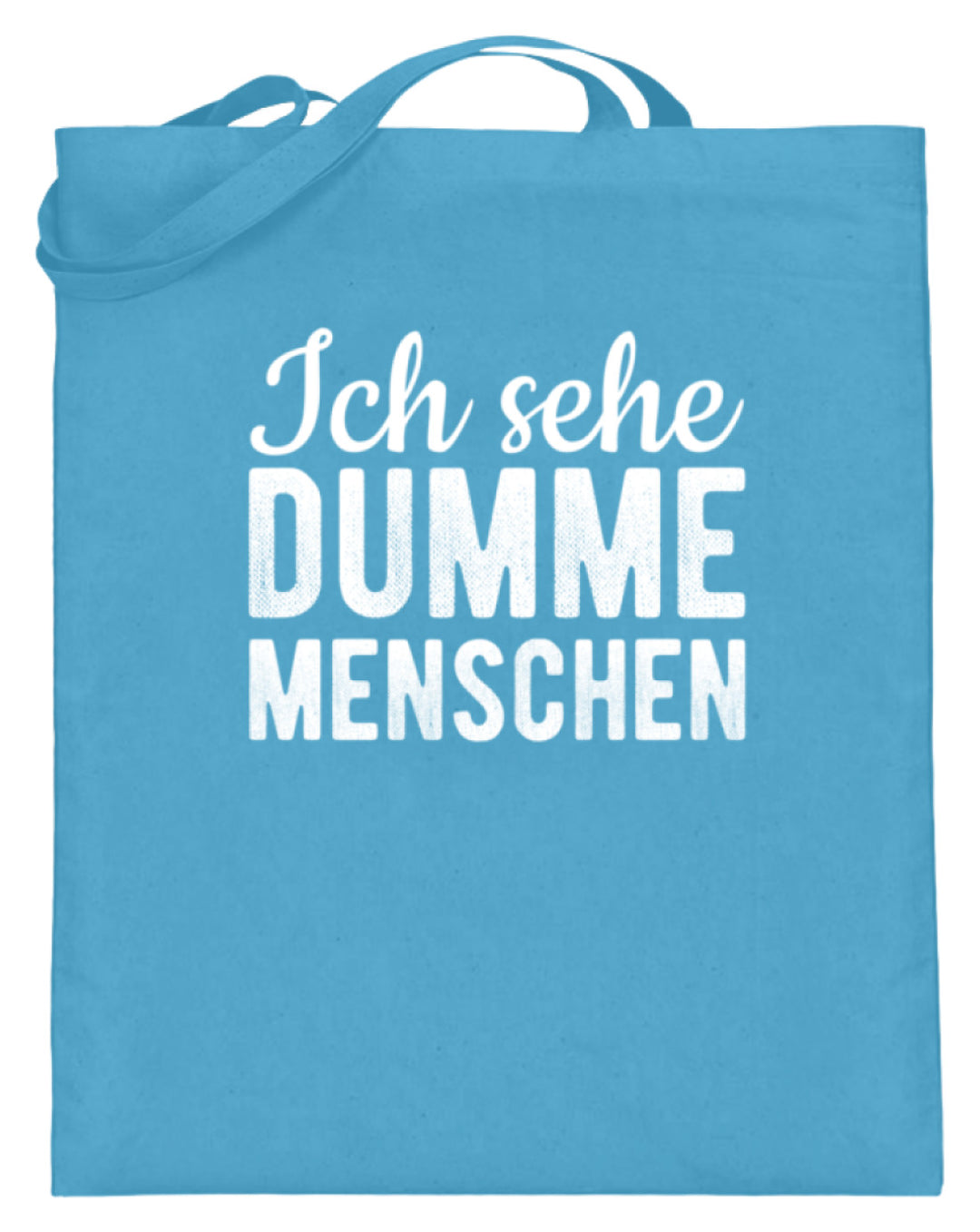 Ich sehe Dumme Menschen  - Jutebeutel (mit langen Henkeln) - Words on Shirts