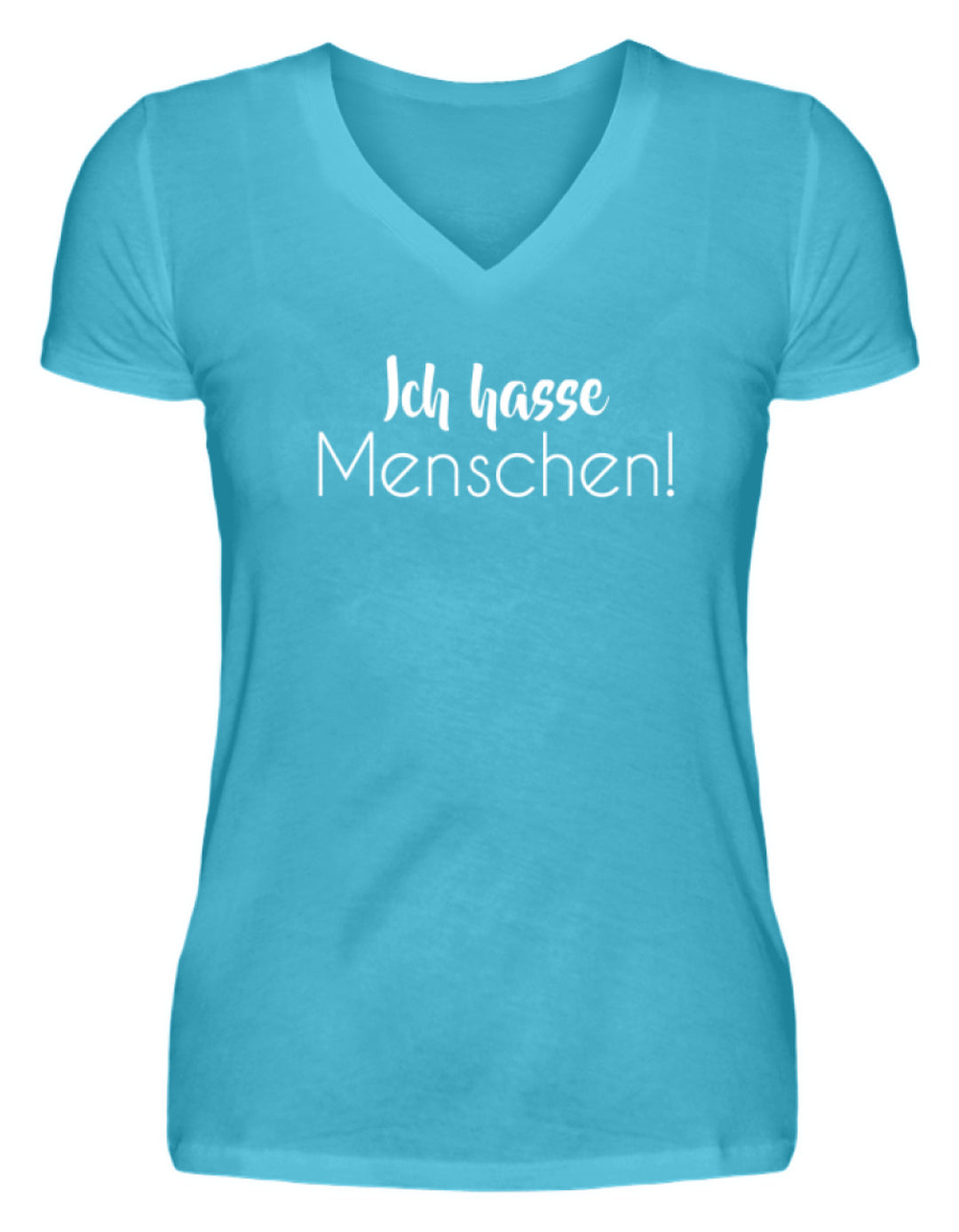 Ich hasse Menschen - Girls only  - V-Neck Damenshirt - Words on Shirts