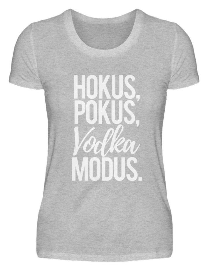 Hokus, Pokus, Vodka Modus  - Damenshirt - Words on Shirts