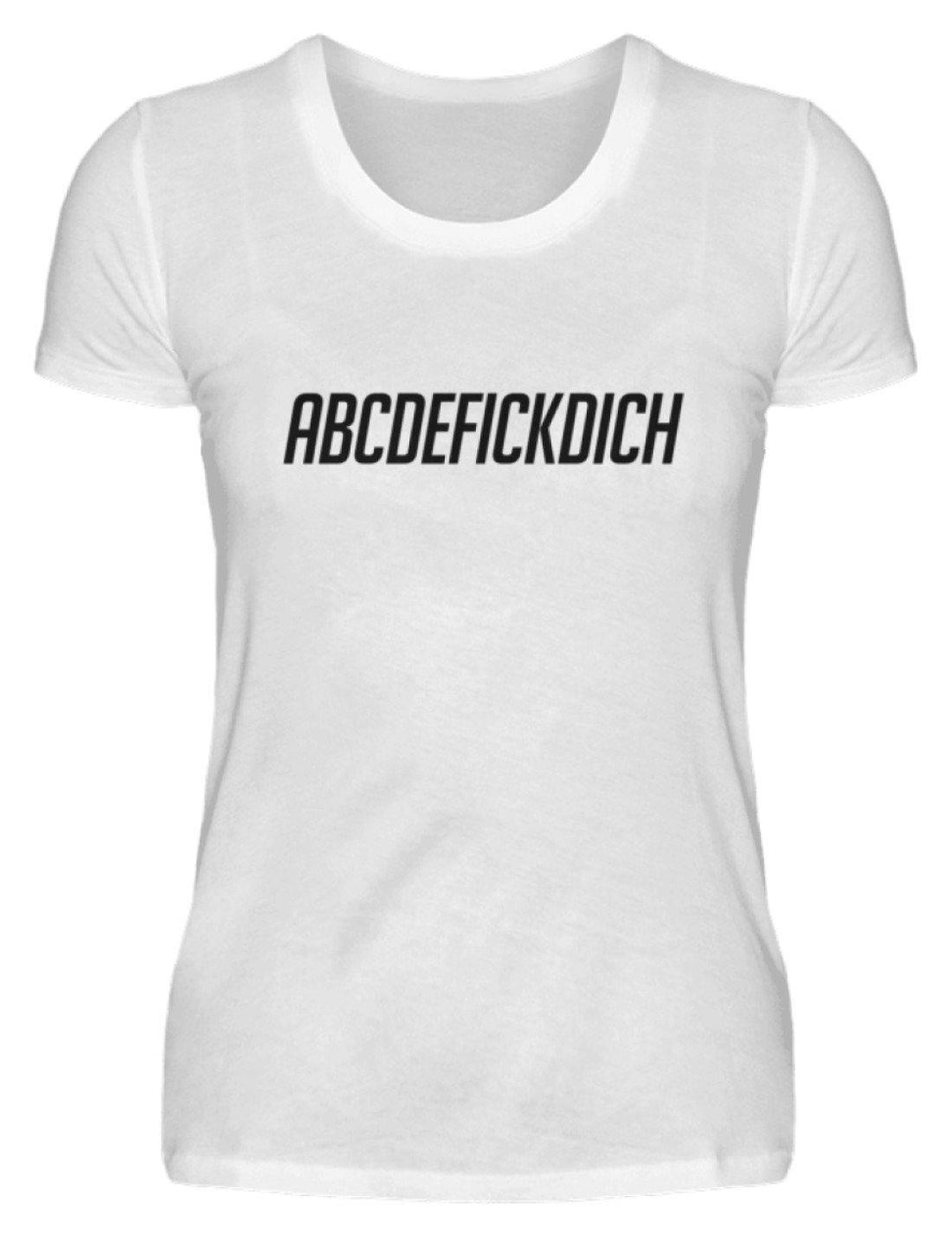 ABCDEF......... Words on Shirts  - Damenshirt - Words on Shirts Sag es mit dem Mittelfinger Shirts Hoodies Sweatshirt Taschen Gymsack Spruch Sprüche Statement