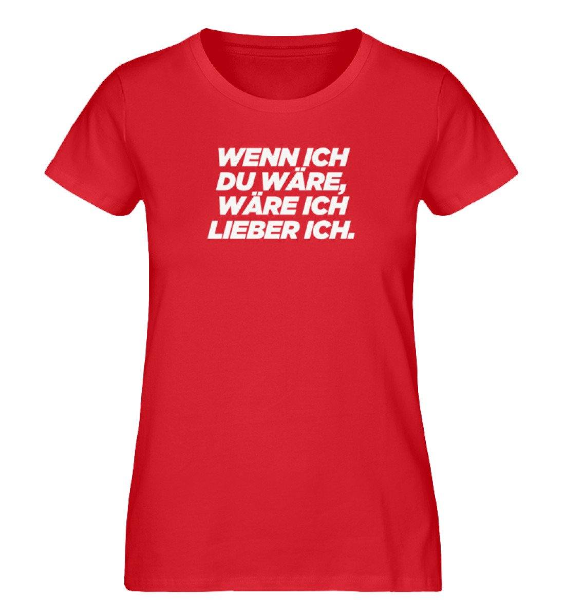 Wenn ich du wäre - Words on Shirts  - Damen Premium Organic Shirt